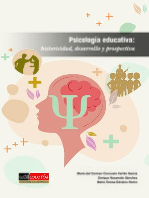 cover image of Psicología educativa, historicidad, desarrollo y prospectiva